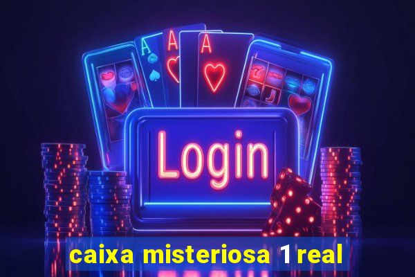 caixa misteriosa 1 real